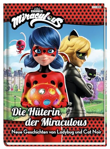 Miraculous: Die Hüterin der Miraculous - Neue Geschichten von Ladybug und Cat Noir: Geschichtenbuch