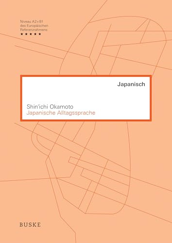 Japanische Alltagssprache: Ein Lehrbuch mit Übungen und Lösungen