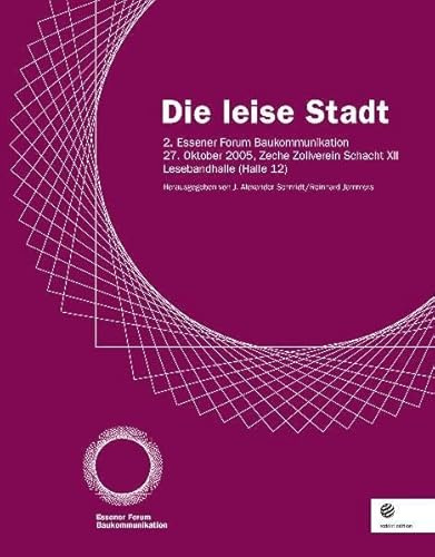 Die leise Stadt: 2. Essener Forum Baukommunikation