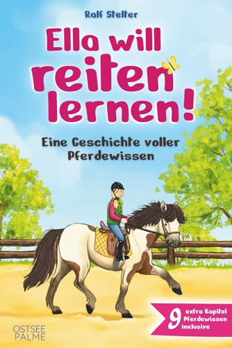 Ella will reiten lernen! Eine Geschichte voller Pferdewissen: Entdecke die spannende Welt der Pferde und erfahre, worauf es beim Reiten lernen ankommt | Ein tolles Geschenk für Mädchen ab 6 Jahren