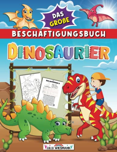 Das große Beschäftigungsbuch Dinosaurier: Vorschulabenteuer mit den Giganten der Urzeit! - Vorschulspaß mit spannenden Rätseln, Labyrinthe und vielem mehr!