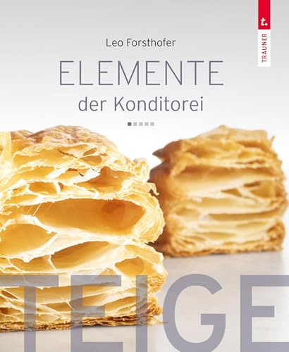 Elemente der Konditorei: Teige - Band 1