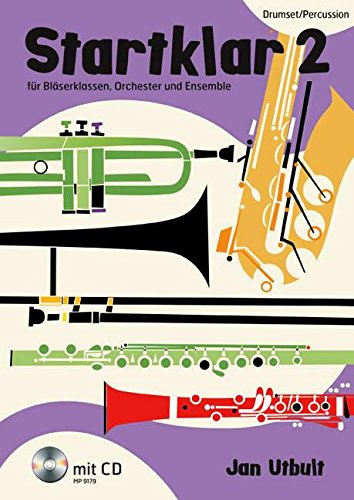 Startklar 2 für Bläserklassen, Orchester und Ensemble: Drumset / Begleitung. Band 2. Ausgabe mit CD.: für Bläserklassen, Orchester und Ensemble. Band 2. Drumset / Begleitung.