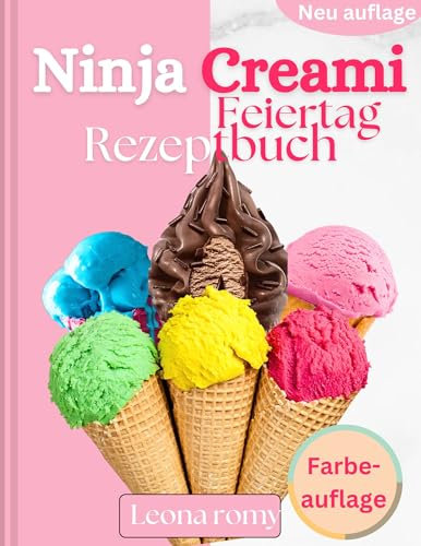 Ninja Creami Feiertag Rezeptbuch Farbe-auflage: 80+ bunte festliche gefrorene Leckereien - Einfache Ninja Creami-Feiertagsrezepte für alle