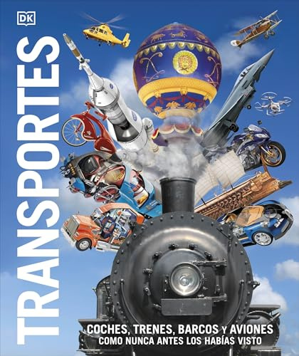 Transportes (Mundo 3D): Coches, trenes, barcos y aviones como nunca antes los habías visto (Enciclopedia visual)