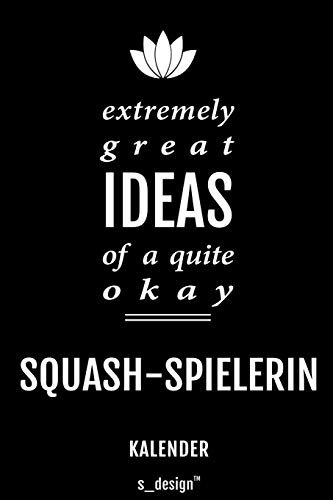 Kalender für Squash Spieler / Squash-Spielerin: Immerwährender Kalender / 365 Tage Tagebuch / Journal [3 Tage pro Seite] für Notizen, Planung / Planungen / Planer, Erinnerungen, Sprüche