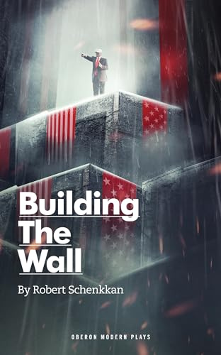 Building The Wall (Oberon Modern Plays)