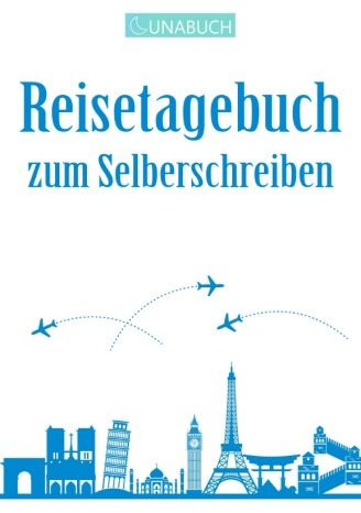 Lunabuch - Ein Reisetagebuch zum Selberschreiben: Mit 9 Checklisten und 20 Tipps zum Packen, für Reisen bis zu 50 Tagen, in alle Länder, A5, Europa