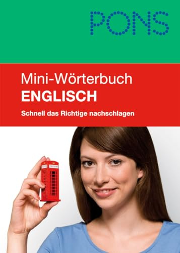 PONS Mini-Wörterbuch Englisch: Schnell das Richtige nachschlagen: Schnell das Richtige nachschlagen. Englisch-Deutsch/Deutsch-Englisch