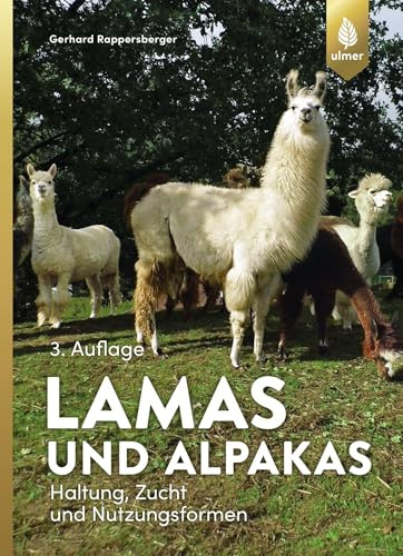 Lamas und Alpakas: Haltung, Zucht und Nutzungsformen