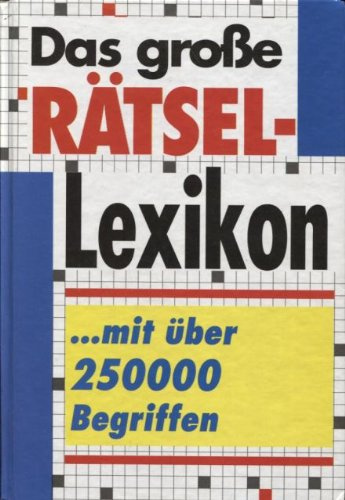 Das große Rätsellexikon. Mit über 250 000 Begriffen