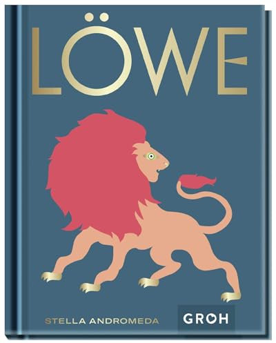 Löwe: Ein edles Geschenkbuch über die Kraft der Astrologie | Tolles Horoskop-Buch für alle im Sternzeichen Löwe Geborenen (Sternzeichen-Bücher zum Verschenken)