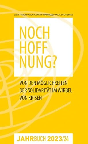 Jahrbuch Denknetz 2023/24: Noch Hoffnung?: Von den Möglichkeiten der Solidarität im Wirbel von Krisen