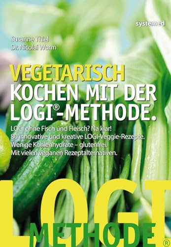 Vegetarisch kochen mit der LOGI-Methode: LOGI ohne Fisch und Fleisch? Na klar! 80 innovative und kreative LOGI-Veggie-Rezepte. Wenige Kohlenhydrate – glutenfrei. Mit vielen veganen Rezeptalternativen.