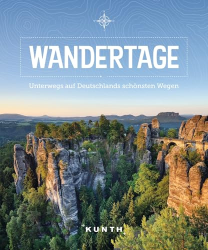 Wandertage: Unterwegs auf Deutschlands schönsten Wegen (KUNTH Outdoor Abenteuer)