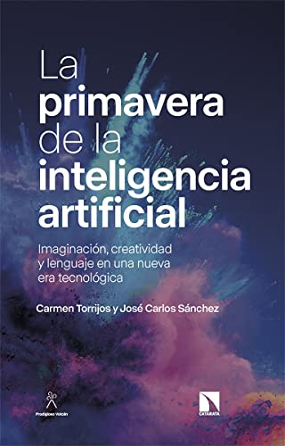 La primavera de la inteligencia artificial: Imaginación, creatividad y lenguaje en una nueva era tecnológica: 936 (Mayor)