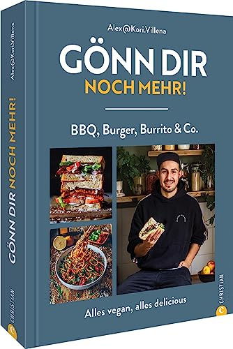 Veganes Kochbuch – Gönn dir noch mehr!: BBQ, Burger, Burrito & Co. – alles vegan, alles delicious. 60 plant-based Rezepte für deftige Gerichte von Instagrammer Alexander Villena (@kori.villena).