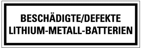 Aufkleber Batterie-Kennzeichnung „Beschädigte/Defekte Lithium-Metall-Batterien“ Schild Folie | Größe wählbar Made in Germany, Größen Name: 10x30cm