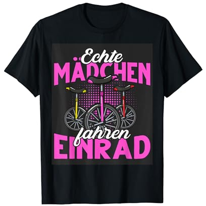 One Wheel Unicycle Echte Mädchen fahren Einrad T-Shirt