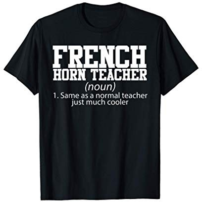 French Horn Teacher Waldhorn Hornist Geschenk Jagdhorn Musik T-Shirt