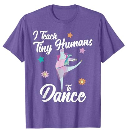 Enseño a los pequeños humanos a bailar divertido ballet bailando profesor Camiseta