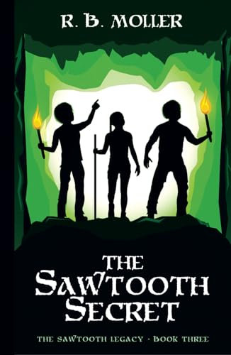 The Sawtooth Secret: The Sawtooth Legacy, Book Three