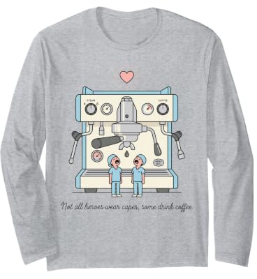 Funny Healthcare Worker Coffee Lover Espresso Design Long Sleeve T-Shirt