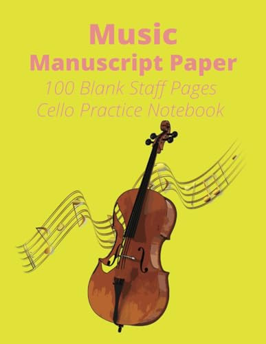 Music Manuscript Paper: Blank Sheet Cello Practice Music Notebook I Staff Paper Notebook I Staff Manuscript Pad I 8.5 x 11 inches I 100 Pages I Ideal ... I Great Gift for Young and Adult Players