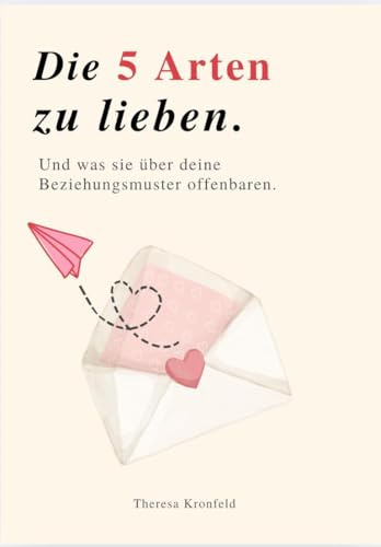 DIE 5 ARTEN ZU LIEBEN: – und was sie über deine Beziehungsmuster offenbaren.