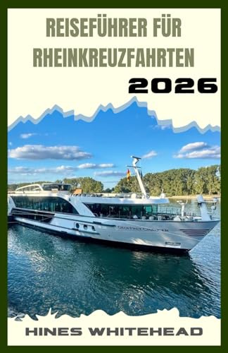 Reiseführer für Rheinkreuzfahrten 2026: Erkunden Sie Europas legendäre Wasserstraße mit Zuversicht – malerische Routen, kulturelle Haltestellen und Einblicke an Bord für jeden Reisenden.