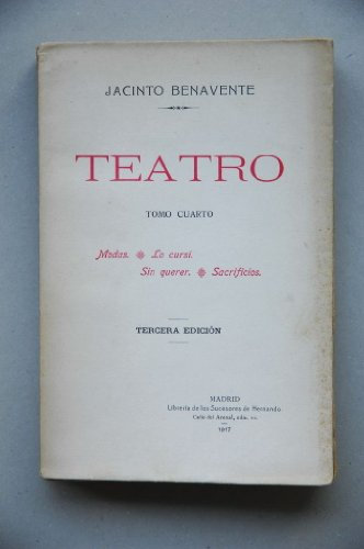 Benavente, Jacinto - Modas ; Lo Cursi ; Sin Querer ; Sacrificios / Jacinto Benavente