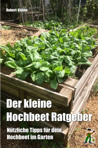 Der kleine Hochbeet Ratgeber: Nützliche Tipps für dein Hochbeet im Garten