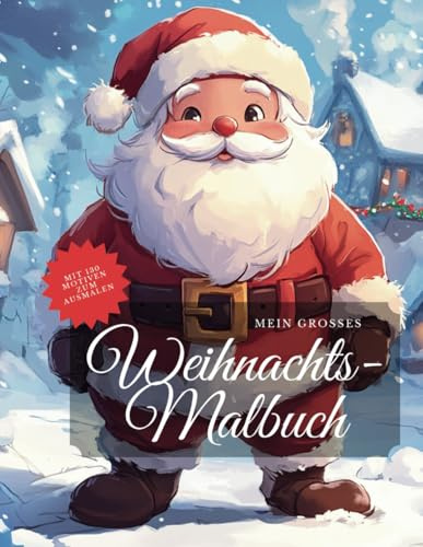 Mein großes Weihnachts Malbuch: Mit 130 individuellen Motiven zum Ausmalen und Gestalten