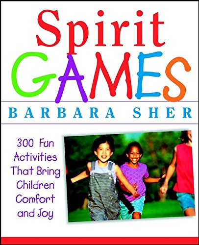 By Sher, Barbara ( Author ) [ Spirit Games: 300 More Fun Activities That Bring Children Comfort and Joy ] Apr - 2002 { Paperback }