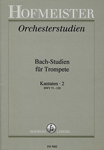 Bach-Studien für Trompete Band 2: Kantaten BWV7 -120
