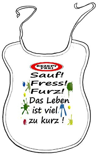 Kleckerlatz Latz für Erwachsene lustig Sauf, Fress, Furz, das Leben ist viel zu kurz Lätzchen