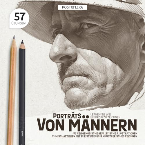 Lernen Sie wie ein Profi zu Zeichnen. Porträts von Männern: 57 zeitgenössische realistische Illustrationen zum Schattieren mit Bleistiften für künstlerisches Zeichnen. (Zeichne wie ein Pro)