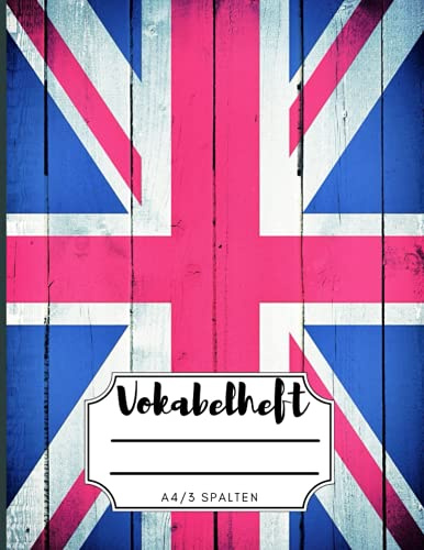 Vokabelheft A4 3 Spalten: 100 Seiten mit Soft Cover, England Flagge im Vintage| Lernen Für England Usa Australien