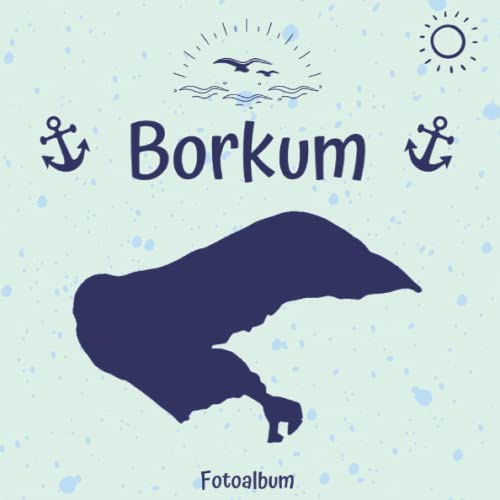 Borkum Fotoalbum: Erinnerungsalbum zum Einkleben von Urlaubsfotos - Urlaubsmomente von der Nordseeinsel Borkum - 110 Seiten (Blanko) 21cm x 21cm