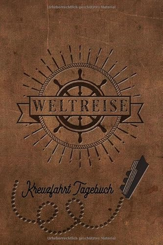Kreuzfahrt Tagebuch Weltreise: Logbuch für eine Weltreise Kreuzfahrt. Reisetagebuch für 60 Reisetage auf dem Schiff für Urlaub Reiseerinnerungen der ... Abschiedsgeschenk als Buch oder Zubehör f