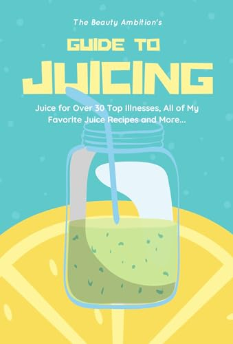 Guide to Juicing : Juicing for health and weightloss (English Edition)