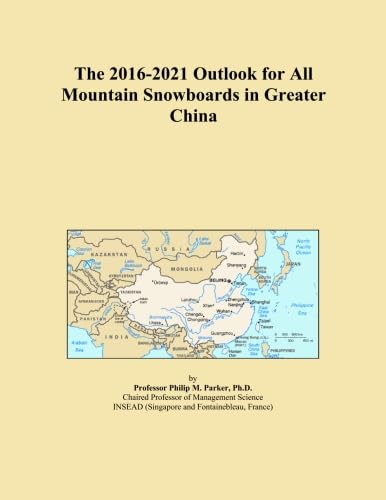 The 2016-2021 Outlook for All Mountain Snowboards in Greater China