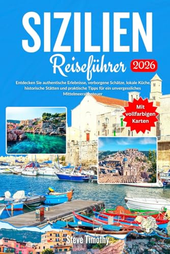 Sizilien Reiseführer 2026: Entdecken Sie authentische Erlebnisse, verborgene Schätze, lokale Küche, historische Stätten und praktische Tipps für ein unvergessliches Mittelmeerabenteuer