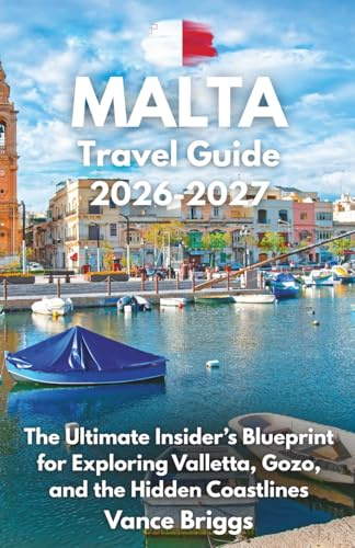 Malta Travel Guide 2026-2027: The Ultimate Insider’s Blueprint for Exploring Valletta, Gozo, and the Hidden Coastlines