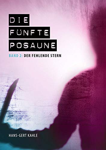 Die fünfte Posaune - Band 2: Der fehlende Stern