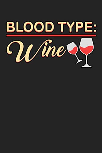 Blood type wine: Daily Planner | Calendar Diary Book | Weekly Planer |wine, wine lover, drinker, alocohol, wine glass, red wine| Doted - Gift Idea for wine lovers, 120 Pages Size 6x9 (Din. A5)