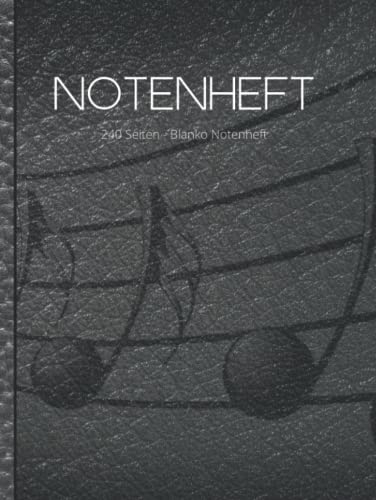 Notenheft: 240 Seiten - Blanko Notenheft | Für Anfänger und Fortgeschrittene Geeignet | Notenpapier Block mit 12 Notensysteme pro Seite |