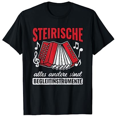 Steirische Alles Andere Begleitinstrumente Akkordeon T-Shirt