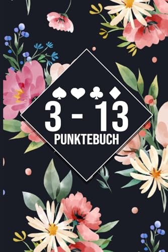 3-13 Punktebuch: Verspielter Spielblock für 8 Spieler – 106 Runden im Blumen-Design – A5 Format - 3-13 Punkte Buch