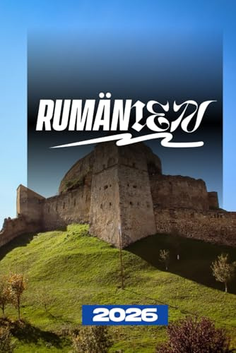 RUMÄNIEN RESEGUIDE 2026